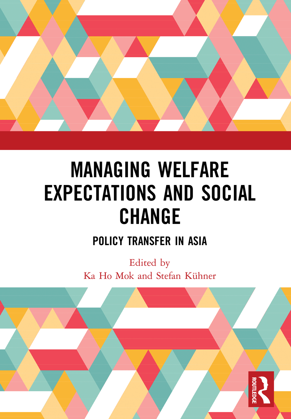 Managing Welfare Expectations and Social Change Policy Transfer in Asia